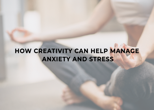 How Creativity Can Help Manage Anxiety and Stress