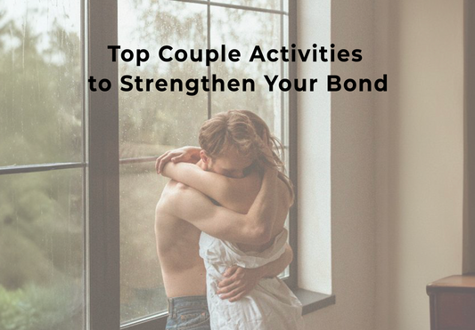 Top Couple Activities to Strengthen Your Bond