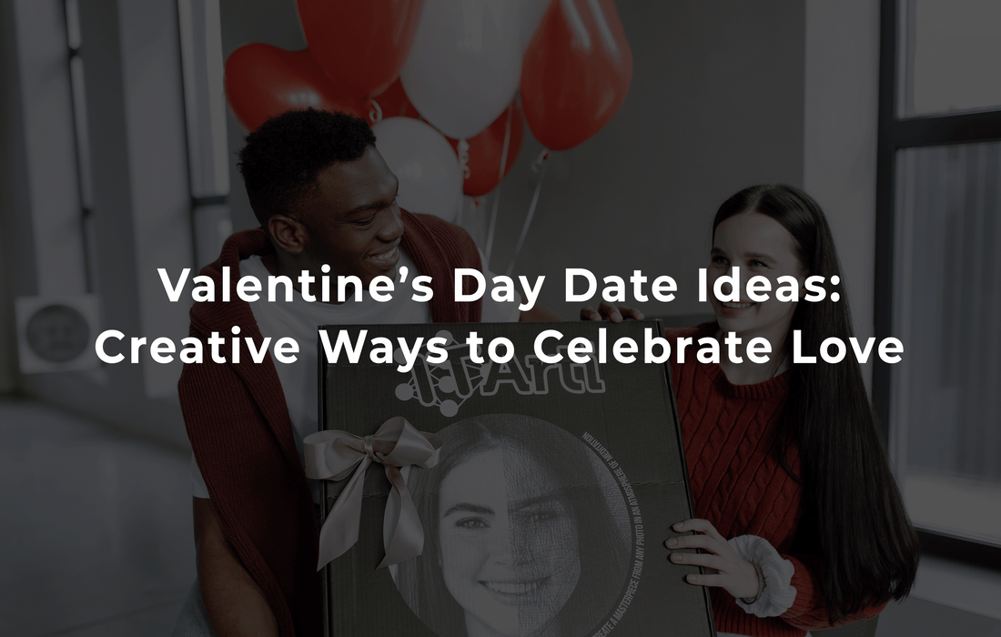 Valentine’s Day Date Ideas: Creative Ways to Celebrate Love