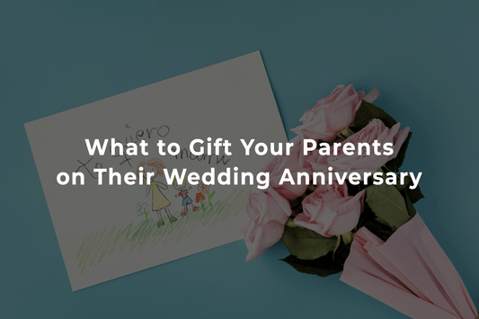 What to Gift Your Parents on Their Wedding Anniversary