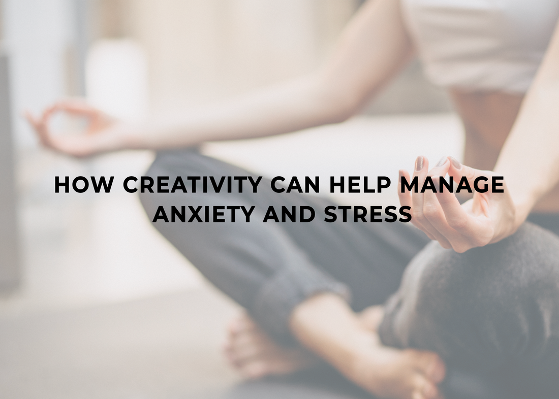 How Creativity Can Help Manage Anxiety and Stress